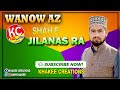 Wanow az shah e jilanas tehseen raza qadri presented by khakee creations