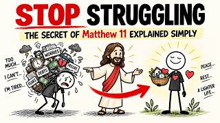 “Stop Struggling So Hard. ( The Secret of Matthew 11 Explained Simply)” | Bible Unlocked