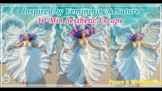 Information Inspired by Femininity & Nature | 10-Min Aesthetic Escape for Peace & Mindfulness (4K) News