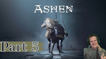 Ashen Part 5 | Through The Twisted Canyon