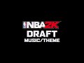 NBA 2K My Career Draft music/theme/song