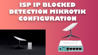 ISP IP BLOCKED DETECTION MIKROTIK CONFIGURATION (STARLINKS)