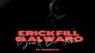 Erick Fill & Alwaro - Youll Be Fine Ft Crushboys Original Mix