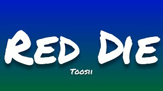 Toosii- Red Die (Lyrics)