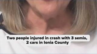 Two people injured in crash with 3 semis 2 cars in Ionia County