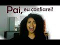 Pai, Eu Confiarei - Bruna Karla (Paola Carla Cover)