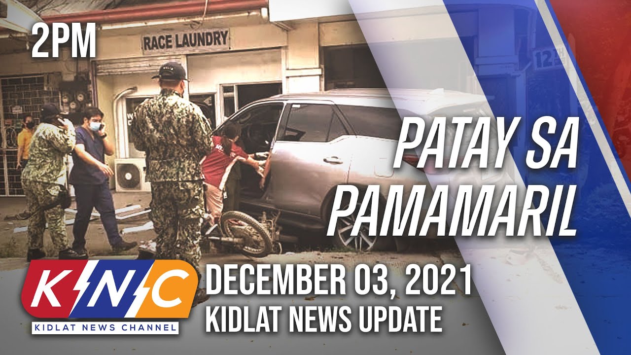 Patay Sa Pamamaril Kidlat News Update 2 00pm December 03 2021 