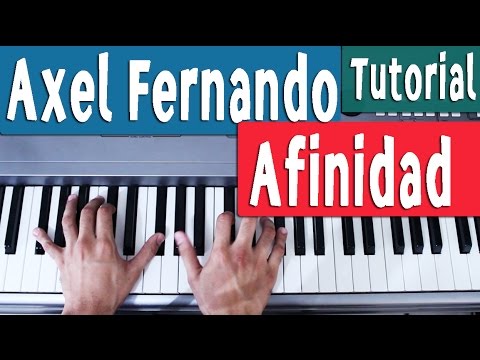 híbrido Fobia Rocío Tutorial Piano [Acordes] - Afinidad - Axel - By Juan Diego Arenas - YouTube