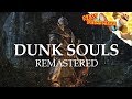 Dunk Souls Remastered