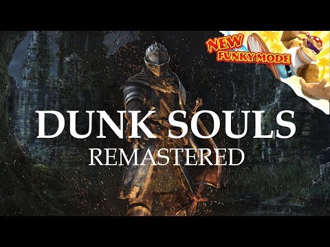 Dunk Souls Remastered