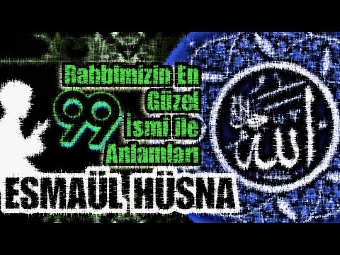 Esma'ül Hüsna (3. 2023 Versiyonu) Allah'ın 99 Güzel İsmi. (ALLAHU EKBER BİSMİLLAHİ MECRAHE) İlahisi