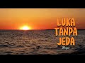 FIRSYAH - Luka Tanpa Jeda (Official Lyrics Video)