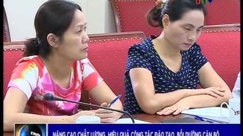 Nâng cao chất lượng, hiệu quả công tác đào tạo, bồi dưỡng cán bộ