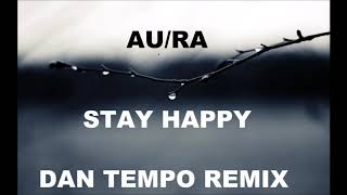 AURA   STAY HAPPY   DAN TEMPO REMIX Resimi