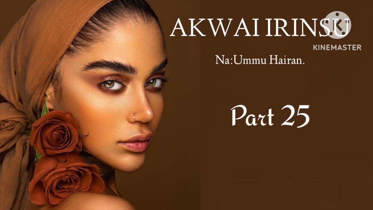 AKWAI IRINSU PART 25 Labarin Rafi'ah Da Abdulkadir @Ashnan-multimedia. @YouTube #500subs
