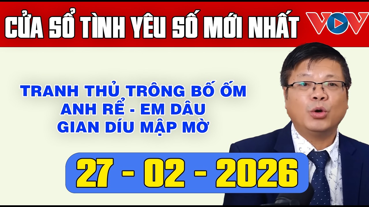 Trò Chuyện Cùng Đinh Đoàn: Nghe Cửa Sổ Tình Yêu Ngày 27/02/2025 | Tư Vấn Tâm Lý, Tình Yêu, Hôn Nhân