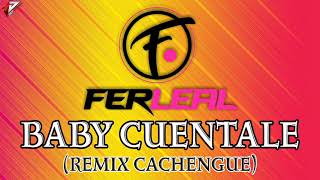 EDDY LOVER - BABY CUENTALE (Remix Cachengue) Dj Fer Leal 2021