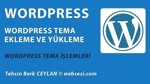 Wordpress Tema Yükleme ve Kurulumu [Çözüldü]