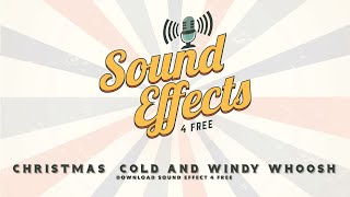 Christmas  Cold and Windy Whoosh - Sound Effect