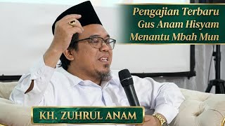 KH. ZUHRUL ANAM HISYAM | Latest Lecture by Gus Anam