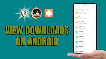 How to View Downloads on Android
