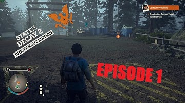 State Of Decay 2 Juggernaut Edition - The Beginning EPISODE 1