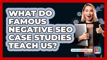 What Do Famous Negative SEO Case Studies Teach Us? - SearchEnginesHub.com