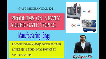 GATE NUMERICALS ON NC & CNC PROGRAMMING I MANUFACTURING ENGG I AYAZ SIR