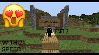 Making new House Minecraft SURVIVAL SERIES part 2 with 2x speed😍
