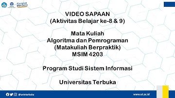 Sapaan Aktivitas Belajar 8 & 9 - Tuton MK Algoritma dan Pemrograman (MSIM 4203). Prodi SI - UT.