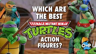TMNT - Which Action Figures are Best?