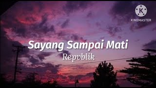 Video thumbnail of "Sayang Sampai Mati - Republik ~ Cover by Firman Khan (lirik)"