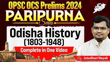 OPSC OCS Prelims 2024: Odisha History ( 1803 - 1948 ) Complete In One Video | BY Jatadhari Sir