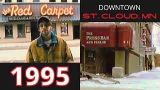 A look back at 1995 downtown St. Cloud.  The Red Carpet and Press Bar and Parlor street scenes.