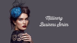 Millinery Business Series Foundations