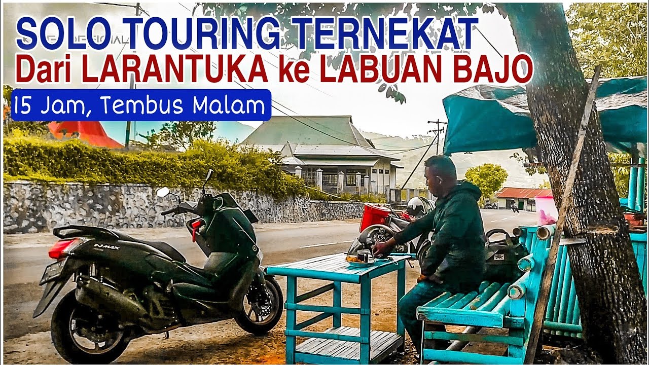 Solo Touring Ternekat dari LARANTUKA ke LABUAN BAJO Tembus Malam.