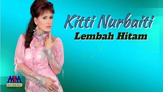 Kitti Nurbaiti - Lembah Hitam [ Lyrics Video]