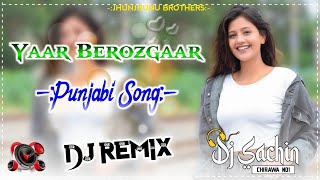 Yaar Tera Berozgaar Punjabi Song Dj Remix  ||Zindagi Rahi To Bangle Bna Du||Punjabi Song Dj Remix
