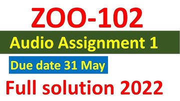 ZOO201 AUDIO ASSIGNMENT NO. 1 Spring 2022| COMPLETE SOLUTION With File
