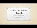 August 24, 2025 - Online Sunday Service at Faith Lutheran Church Pleasant Hill CA