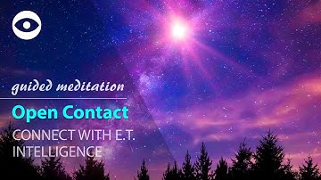 "Open contact" - ET contact meditation | CE-5 protocol meditation | Starseed meditation