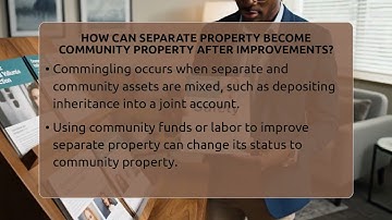 How Can Separate Property Become Community Property After Improvements? - Family Law Gurus