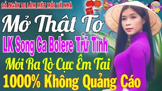 LK Nhạc Trữ Tình Bolero KHÔNG QUẢNG CÁO Cả Xóm Phê -TUYỆT PHẨM Bolero Sến Xưa Ngọt Ngào TOÀN BÀI HAY