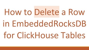 How to Delete a Row in EmbeddedRocksDB for ClickHouse Tables