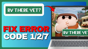 Hoe u RV There Yet-foutcode 1 2 7 2025 kunt oplossen!