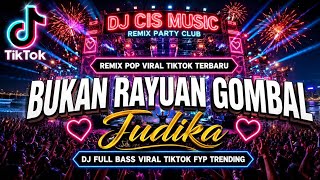 Download lagu DJ BUKAN RAYUAN GOMBAL - Judika | Remix Full Bass Paling Dicari Nada Wanita 2026.