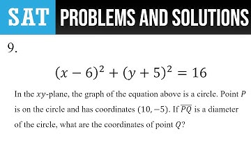 9. (x-6)^2+(y+5)^2=16 In the xy-plane, the graph of the equation above is a circle. Point P is on