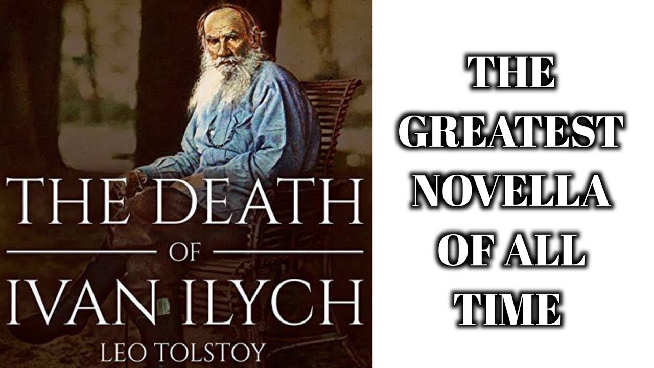 THE DEATH OF IVAN ILYICH | LEO TOLSTOY | NOVELLA | RUSSIAN LITERATURE