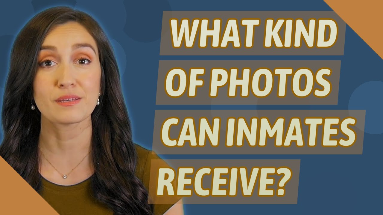 What kind of photos can inmates receive? YouTube