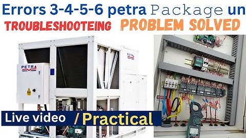 Errors 3-4-5-6 petra 𝙿𝚊𝚌𝚔𝚊𝚐𝚎 𝙰𝙲 Troubleshooteing /why E 3/4/5/6 coming in petra package unit /solve